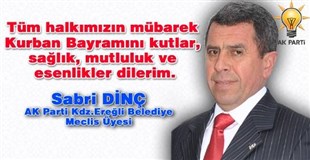 SABRİ DİNÇ'İN KURBAN BAYRAMI MESAJI..