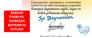 BAŞKAN POSBIYIK, RAMAZAN BAYRAMI'NI KUTLADI