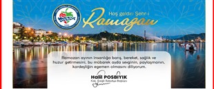 BAŞKAN POSBIYIK: SAĞLIK VE HUZUR DOLU RAMAZAN DİLİYORUM