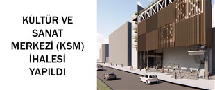 KÜLTÜR VE SANAT MERKEZİ (KSM) İHALESİ YAPILDI