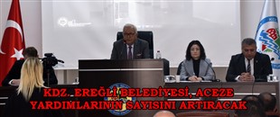 KDZ. EREĞLİ BELEDİYESİ, ACEZE YARDIMLARININ SAYISINI ARTIRACAK