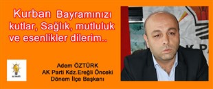 ADEM ÖZTÜRK'ÜN KURBAN BAYRAMI MESAJI..