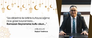 ATİLLA BULAK, RAMAZAN BAYRAMI'NI KUTLADI