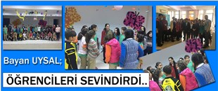 BAYAN UYSAL, ÖĞRENCİLERİ SEVİNDİRDİ..