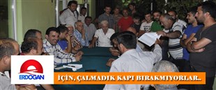 ÇAKIR, ERDOĞAN İÇİN ÇALMADIK KAPI BIRAKMIYOR.. 