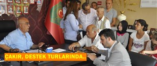 ÇAKIR DESTEK TURLARINI SÜRDÜRÜYOR 