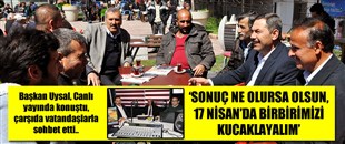 “SONUÇ NE OLURSA OLSUN, 17 NİSAN’DA BİRBİRİMİZİ KUCAKLAYALIM”