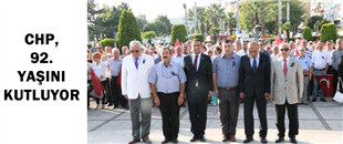 CHP, 92. YAŞINI KUTLUYOR..