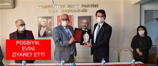 POSBIYIK, CHP’Yİ ZİYARET ETTİ