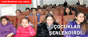 MECLİSİ ÇOCUKLAR ŞENLENDİRDİ..
