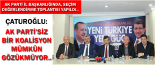 AK PARTİ'DEN SEÇİM DEĞERLENDİRMESİ..