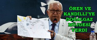 BAŞKAN POSBIYIK, ÖREN MAHALLESİ VE KANDİLLİ’YE DOĞALGAZ MÜJDESİ VERDİ