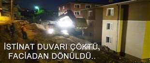 İSTİNAT DUVARI ÇÖKTÜ FACİADAN DÖNÜLDÜ
