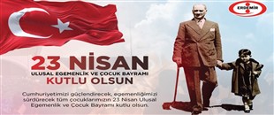 ERDEMİR, 23 NİSAN ULUSAL EGEMENLİK VE ÇOCUK BAYRAMI'NI KUTLADI