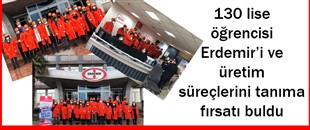 130 lise öğrencisi Erdemir’i ve üretim süreçlerini tanıma fırsatı buldu