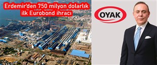 Erdemir’den 750 milyon dolarlık ilk Eurobond ihracı   