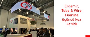 Erdemir, Tube & Wire Fuarı’na üçüncü kez katıldı