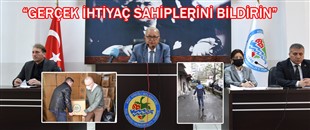 BAŞKAN POSBIYIK: GERÇEK İHTİYAÇ SAHİPLERİNİ BİZE BİLDİRİN