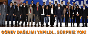 AK PARTİ GÖREV DAĞILIMINI YAPTI