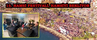 15. HAMSİ FESTİVALİ, HAMSİYİ BEKLİYOR