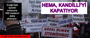 FLAŞ.. HEMA, KANDİLLİ KÖMÜR OCAĞINI KAPATIYOR..