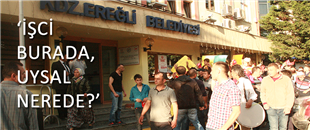 TAŞERON İŞCİLERİ, BELEDİYEYE NEDEN YÜRÜDÜ?