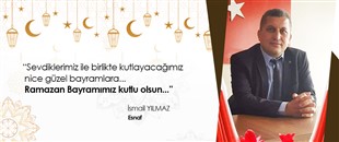 İSMAİL YILMAZ, RAMAZAN BAYRAMI'NI KUTLADI