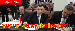 FLAŞ..FLAŞ.. YUSUF KALAY İSTİFA ETTİ!..