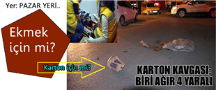 Karton toplama kavgasında kan aktı; 1'i ağır 4 yaralı