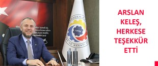 ARSLAN KELEŞ, HERKESE TEŞEKKÜR ETTİ