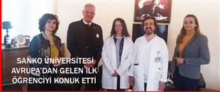 SANKO ÜNİVERSİTESİ AVRUPA’DAN GELEN İLK ÖĞRENCİYİ KONUK ETTİ