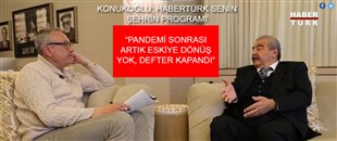SANKO HOLDİNG ONURSAL BAŞKANI ABDULKADİR KONUKOĞLU: PANDEMİ SONRASI ARTIK ESKİYE DÖNÜŞ YOK, DEFTER KAPANDI