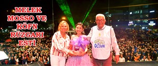 SAĞANAK YAĞMUR ALTINDA, MELEK MOSSO VE KÖFN RÜZGARI ESTİ