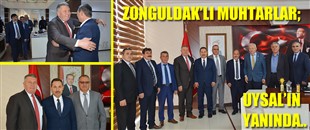 ZONGULDAK’LI MUHTARLARDAN UYSAL’A ZİYARET..