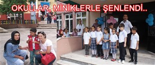 OKULLAR, MİNİKLERLE ŞENLENDİ..