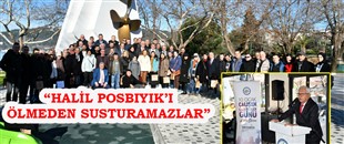 “HALİL POSBIYIK’I ÖLMEDEN SUSTURAMAZLAR”
