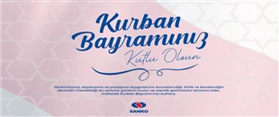 SANKO HOLDİNG KURBAN BAYRAMI KUTLAMA MESAJI