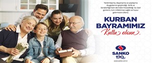 SANKO HOLDİNG, KURBAN BAYRAMI'NI KUTLADI