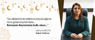 SELMA AÇIKGÖZ, RAMAZAN BAYRAMI'NI KUTLADI
