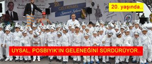 UYSAL, POSBIYIK'IN GELENEĞİNİ SÜRDÜRÜYOR..