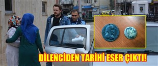 DİLENCİDEN TARİHİ ESER ÇIKTI!