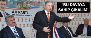 TOPTAN EREĞLİ'DE KONUŞTU; BU DAVAYA SAHİP ÇIKALIM..