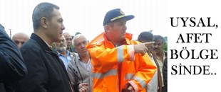 UYSAL, AFET BÖLGESİNDE..