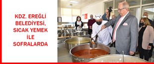 KDZ. EREĞLİ BELEDİYESİ, SICAK YEMEK İLE SOFRALARDA