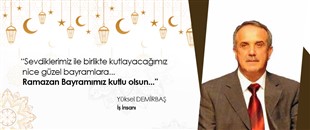 YÜKSEL DEMİRBAŞ, RAMAZAN BAYRAMI'NI KUTLADI