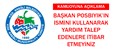 BAŞKAN POSBIYIK’IN İSMİNİ KULLANARAK YARDIM TALEP EDENLERE İTİBAR ETMEYİNİZ