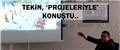 TEKİN, MECLİSTE 'PROJELERİYLE' KONUŞTU..
