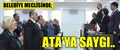 BELEDİYE MECLİSİNDE ATA'YA SAYGI..