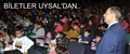 BİLETLER UYSAL'DAN..