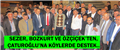 SEZER, BOZKURT VE ÖZÇİÇEK'TEN, ÇATUROĞLU'NA KÖYLERDE DESTEK..